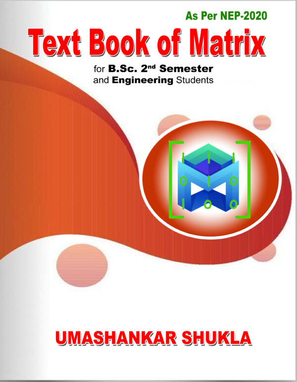 Text Book of Matrix (For B.Sc. 2nd Semester and Engineering Students)